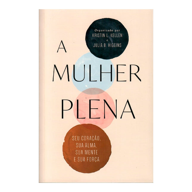 A Mulher Plena | Kristin Kellen e Julia Higgins