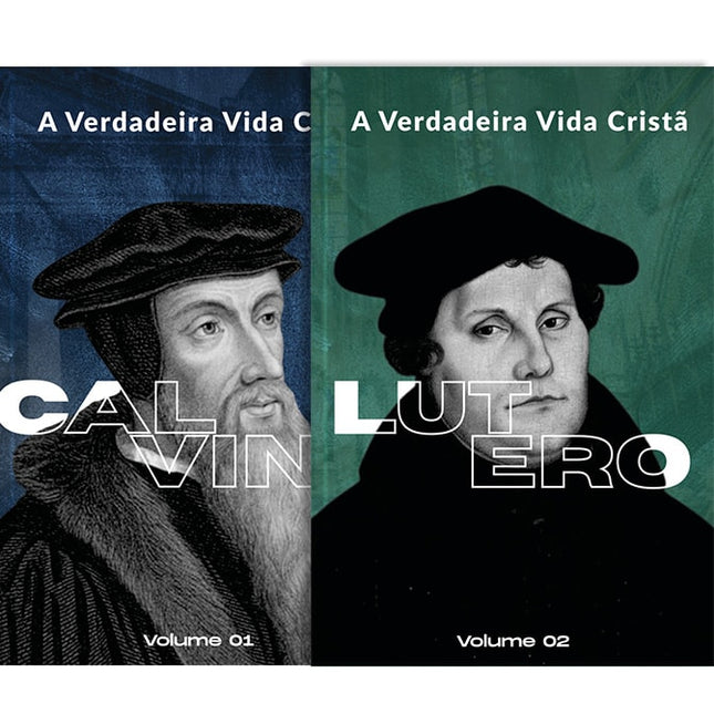 A Verdadeira Vida Cristã | Calvino e Lutero | Vol. 1 e 2