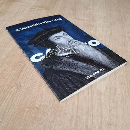 A Verdadeira Vida Cristã | Calvino | Vol. 1
