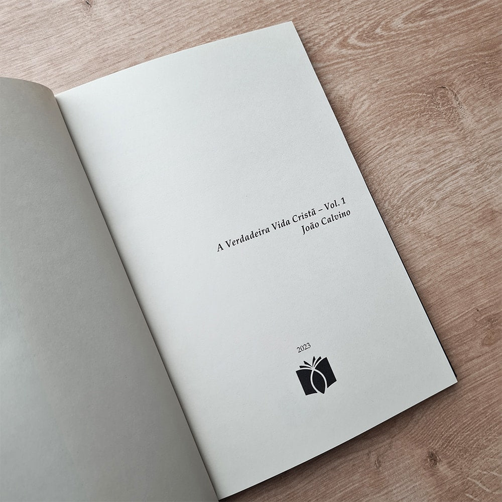 A Verdadeira Vida Cristã | Calvino | Vol. 1