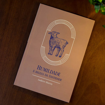 Humildade | A Beleza da Santidade | Exclusivo | Andrew Murray
