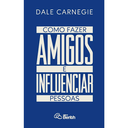 Como Fazer Amigos e Influenciar Pessoas | Dale Carnegie