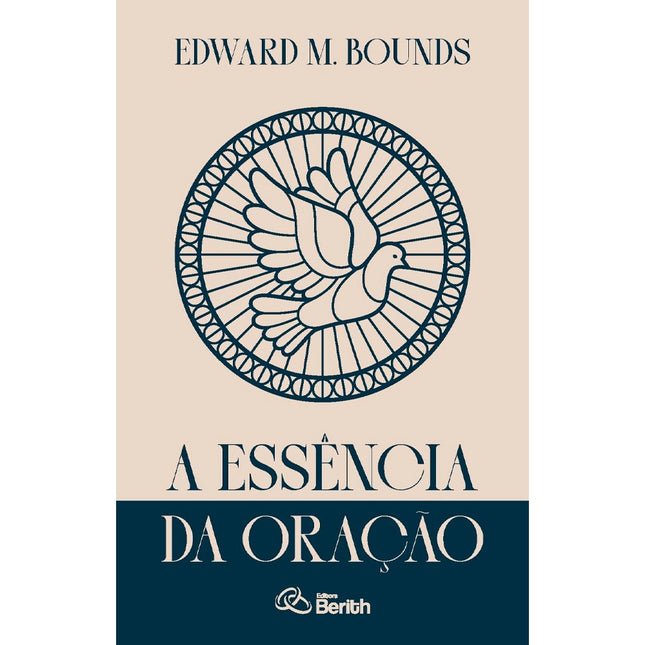 A Essência da Oração | Edward M. Bounds