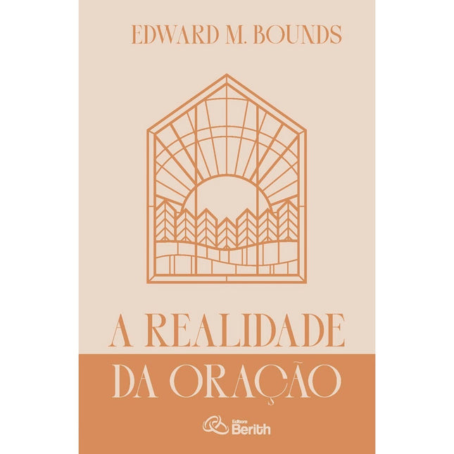 A Realidade da Oração | Edward M. Bounds