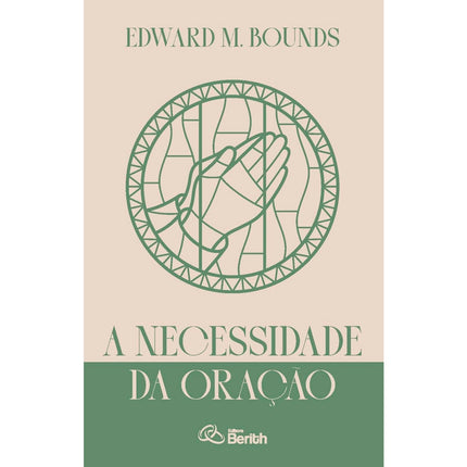 A Necessidade da Oração | Edward M. Bounds