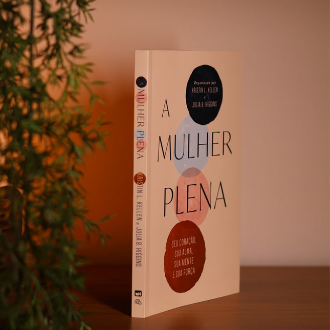 A Mulher Plena | Kristin Kellen e Julia Higgins