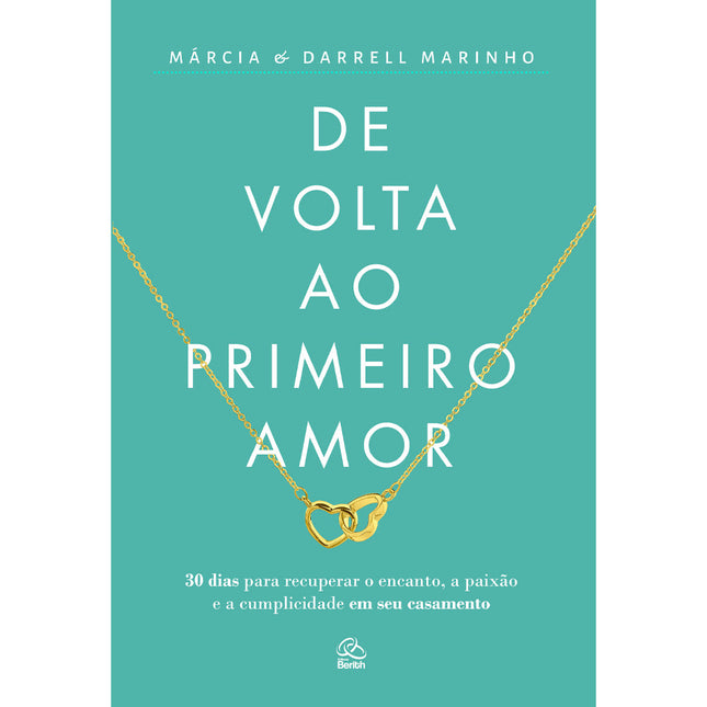 De Volta ao Primeiro Amor | Márcia e Darrell Marinho