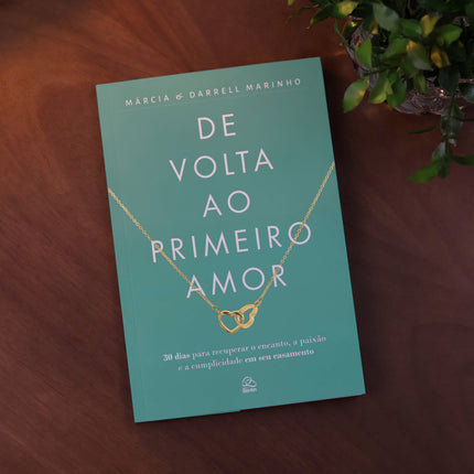 De Volta ao Primeiro Amor | Márcia e Darrell Marinho