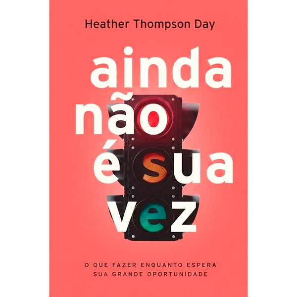 Ainda Não é Sua Vez | Heather Thompson Day