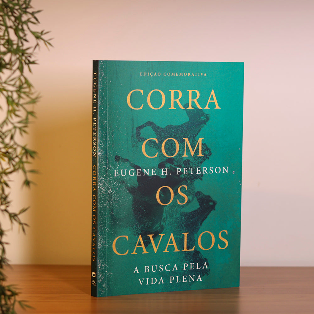 Corra Com Os Cavalos | Eugene H. Peterson | Edição Comemorativa
