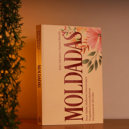 Devocional Moldadas | 365 Dias com as Mulheres da Bíblia | Rute Salviano e Karina Bonello