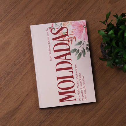 Devocional Moldadas | 365 Dias com as Mulheres da Bíblia | Rute Salviano e Karina Bonello