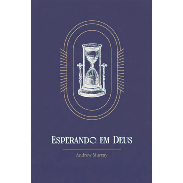 Esperando em Deus | Exclusivo | Andrew Murray